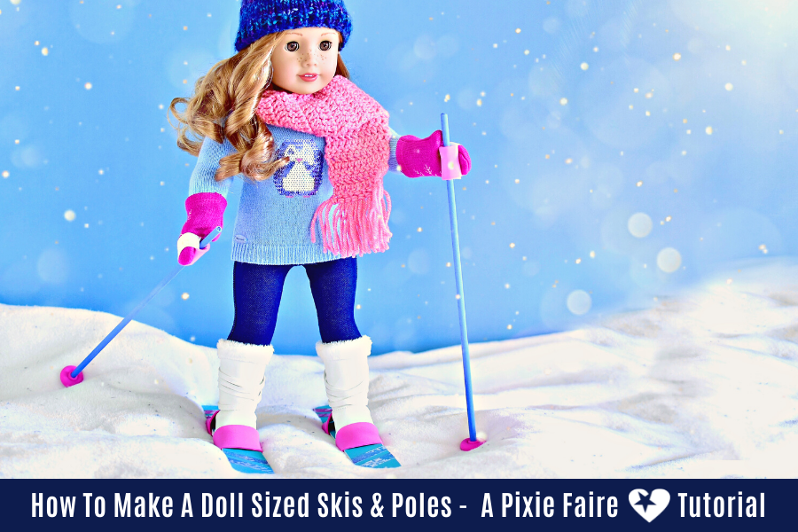 How to Make Doll Sized Skis and Poles For American Girl Dolls
